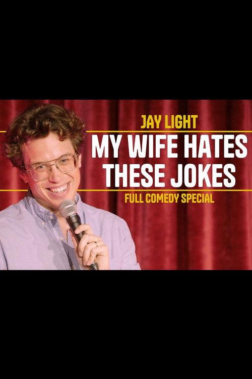 Jay Light: My Wife Hates These Jokes 2025 official movie poster