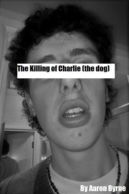 The Killing of Charlie (the dog) 2022 official movie poster