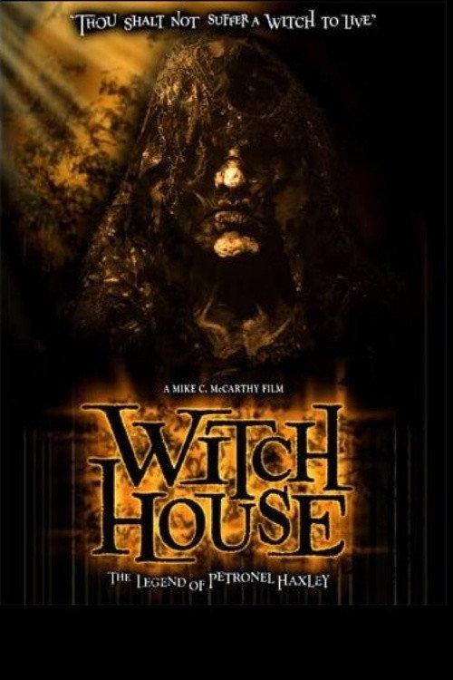 Witch House: The Legend of Petronel Haxley 2008 official movie poster