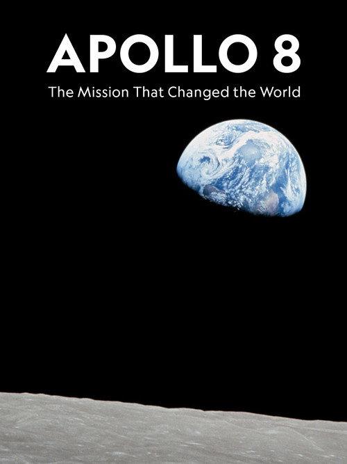 Apollo 8: The Mission That Changed The World 2018 official movie poster