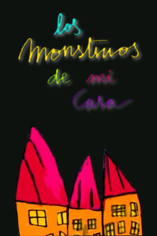 The Monsters in My Home 2010 official movie poster
