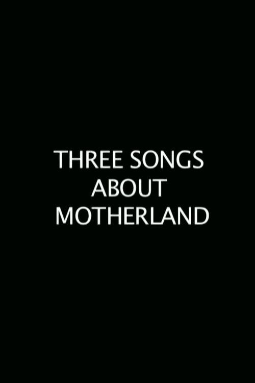 Three Songs About the Motherland 2008 official movie poster