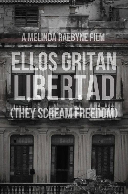 Ellos Gritan Libertad: They Scream Freedom 2023 official movie poster