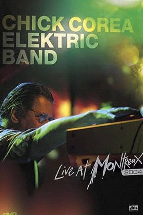 Chick Corea Elektric Band: Live at Montreux 2004 2005 official movie poster