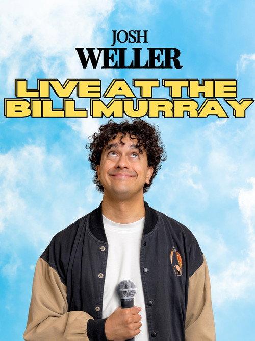 Josh Weller - Live at The Bill Murray 2025 official movie poster