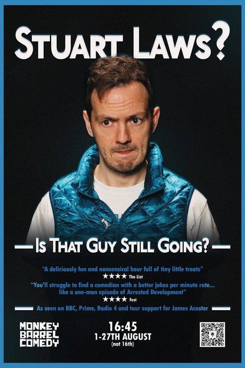 Stuart Laws? Is That Guy Still Going? 2025 official movie poster