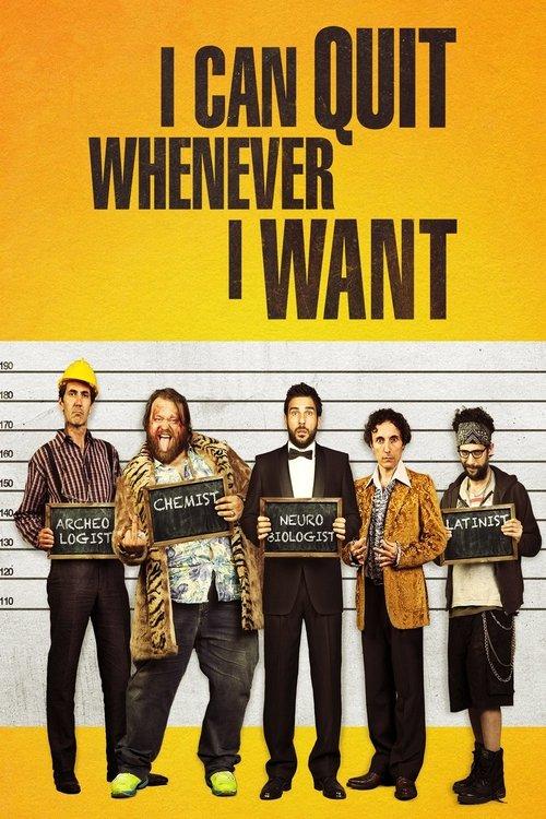 I Can Quit Whenever I Want 2014 official movie poster