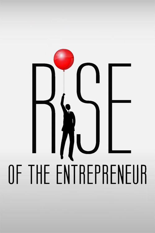 Rise of the Entrepreneur: The Search for a Better Way 2014 official movie poster