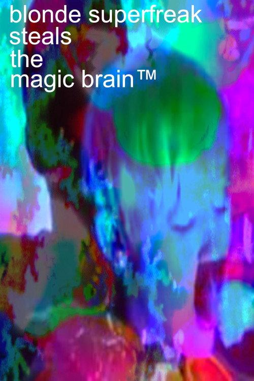 Blonde Superfreak Steals the Magic Brain 2014 official movie poster