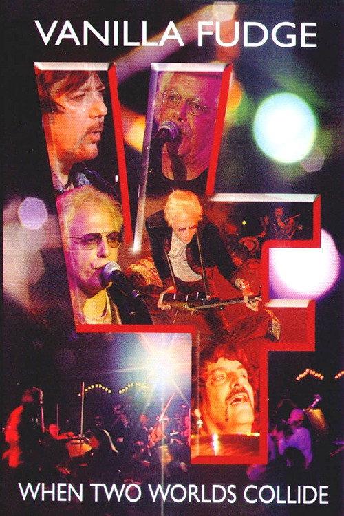 Vanilla Fudge | When Two Worlds Collide official movie poster