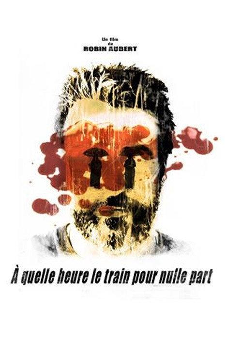 À quelle heure le train pour nulle part 2009 official movie poster