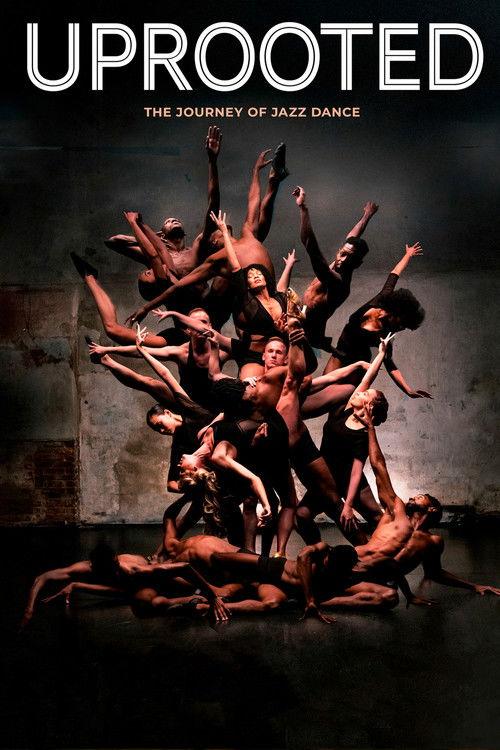 Uprooted: The Journey of Jazz Dance 2020 official movie poster