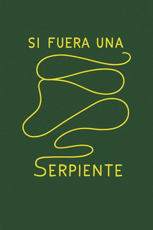 Si fuera una serpiente 2016 official movie poster