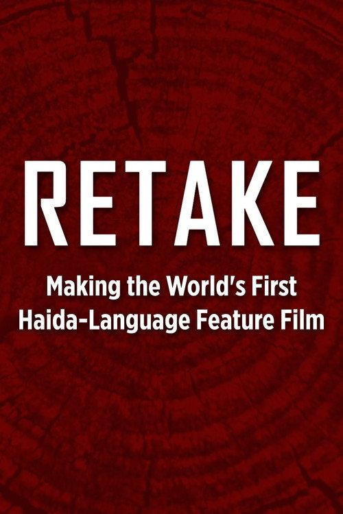Retake - Making the World's First Haida-Language Feature Film 2018 official movie poster