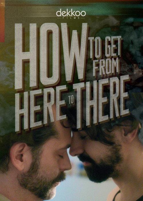 How to Get from Here to There 2019 official movie poster