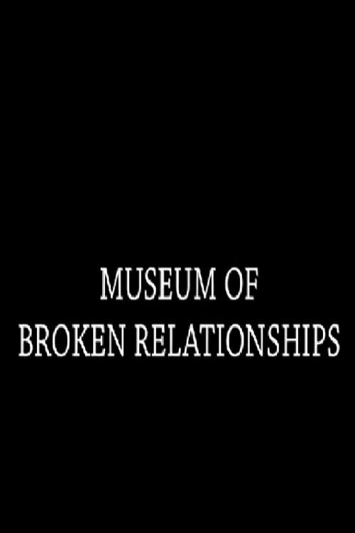 Museum of Broken Relationships 2009 official movie poster