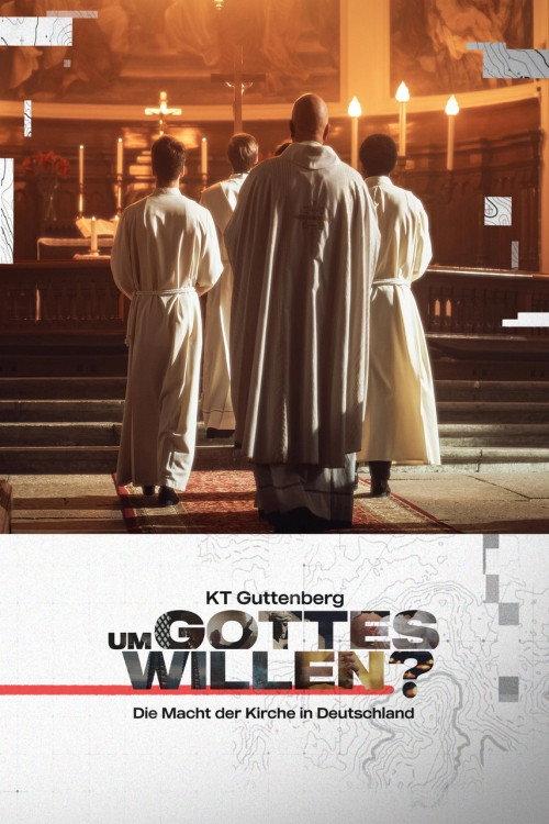 KT Guttenberg - Um Gottes willen? - Die Macht der Kirche in Deutschland 2023 official movie poster