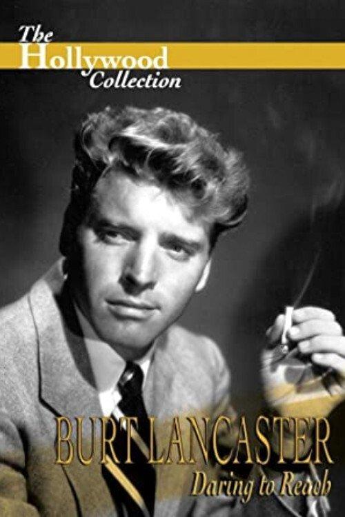 Burt Lancaster: Daring to Reach 1996 official movie poster