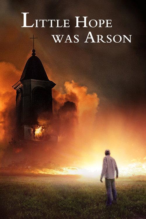Little Hope Was Arson 2013 official movie poster