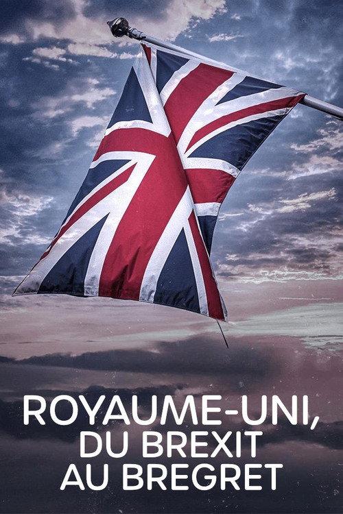 Royaume-Uni, du Brexit au Bregret 2024 official movie poster