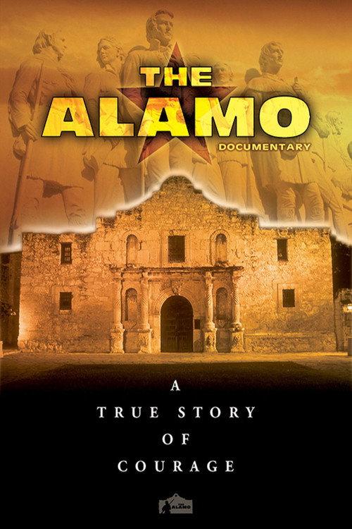 The Alamo Documentary: A True Story of Courage 2004 official movie poster