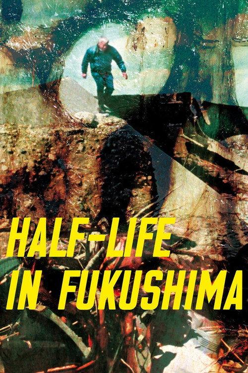 Half-Life in Fukushima 2016 official movie poster