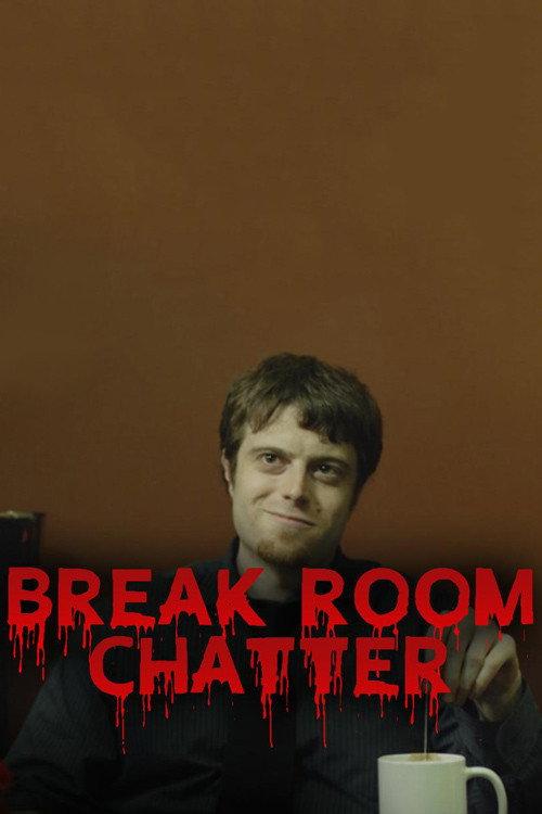 Break Room Chatter 2015 official movie poster