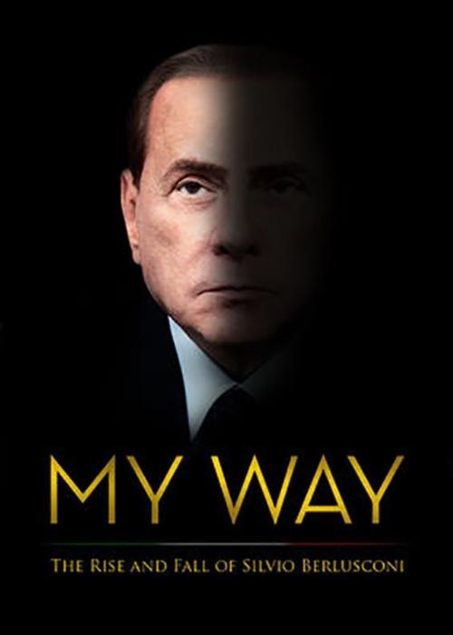 My Way: The Rise and Fall of Silvio Berlusconi 2016 official movie poster