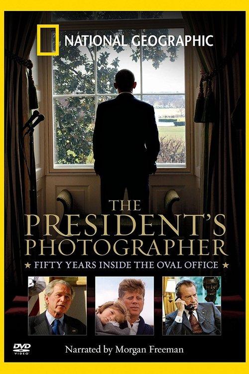 The President's Photographer: Fifty Years Inside the Oval Office 2010 official movie poster