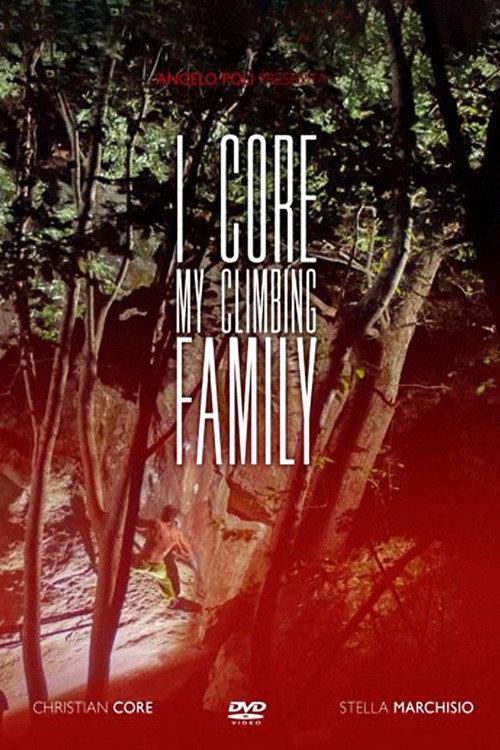 I Core: My Climbing Family 2012 official movie poster