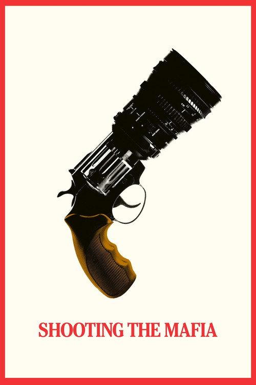 Shooting the Mafia 2019 official movie poster