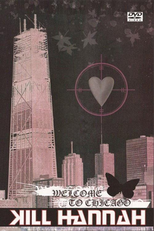 Kill Hannah: Welcome to Chicago 2005 official movie poster