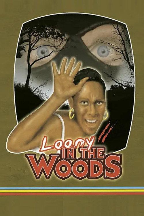 Loony in the Woods 2006 official movie poster