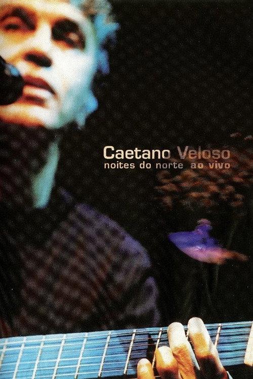 Caetano Veloso: Noites do Norte – Ao Vivo 2002 official movie poster