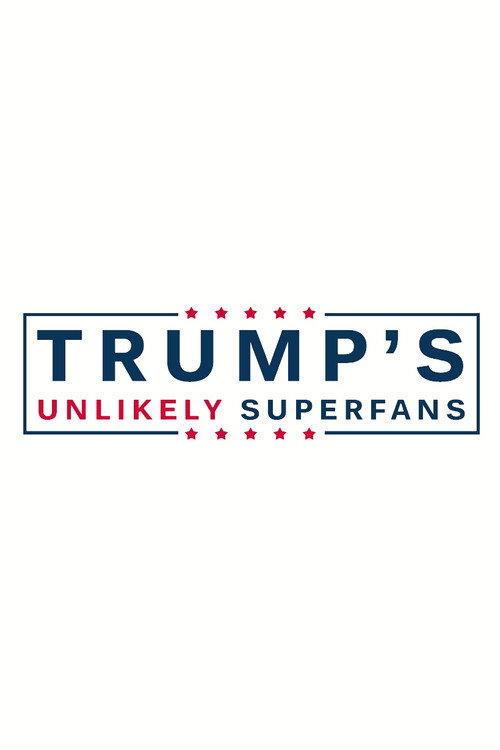 Trump's Unlikely Superfans 2016 official movie poster