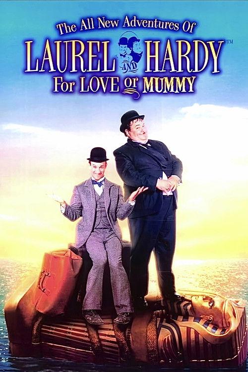 The All New Adventures of Laurel & Hardy in For Love or Mummy 1999 official movie poster
