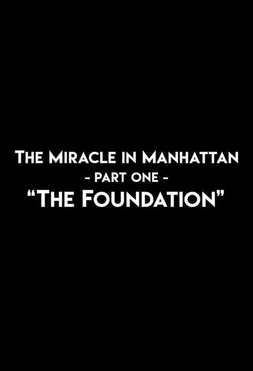 The Miracle In Manhattan, Part 1: "The Foundation" 2017 official movie poster