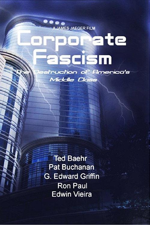 Corporate Fascism: The Destruction of America's Middle Class 2010 official movie poster