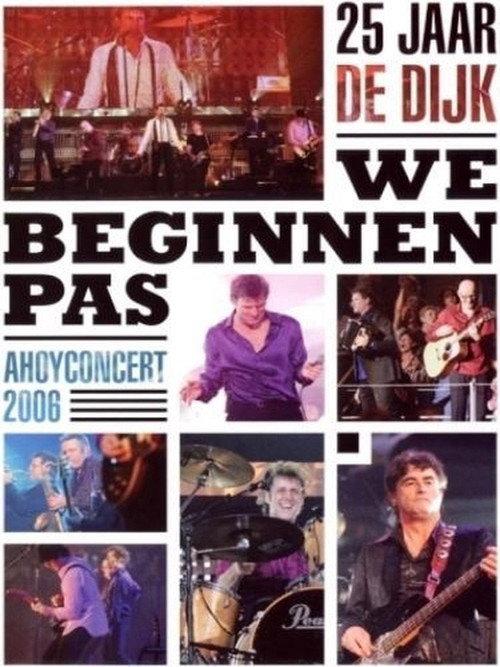 De Dijk: We Beginnen Pas (Ahoyconcert 2006) 2006 official movie poster