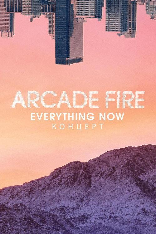 Arcade Fire - Everything Now Live 2017 official movie poster