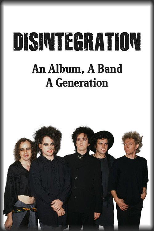 Disintegration: An Album, A Band, A Generation 2025 official movie poster