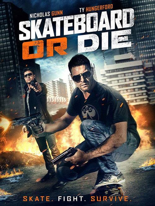 Skateboard or Die 2018 official movie poster