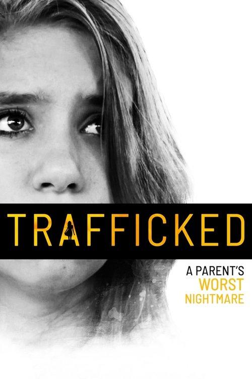 Trafficked: A Parent's Worst Nightmare 2021 official movie poster