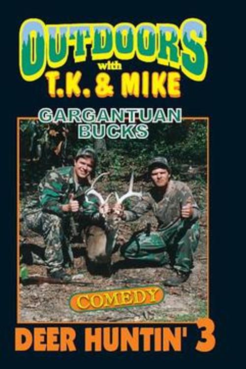 Outdoors with T.K. and Mike: Deer Huntin' 3 1998 official movie poster