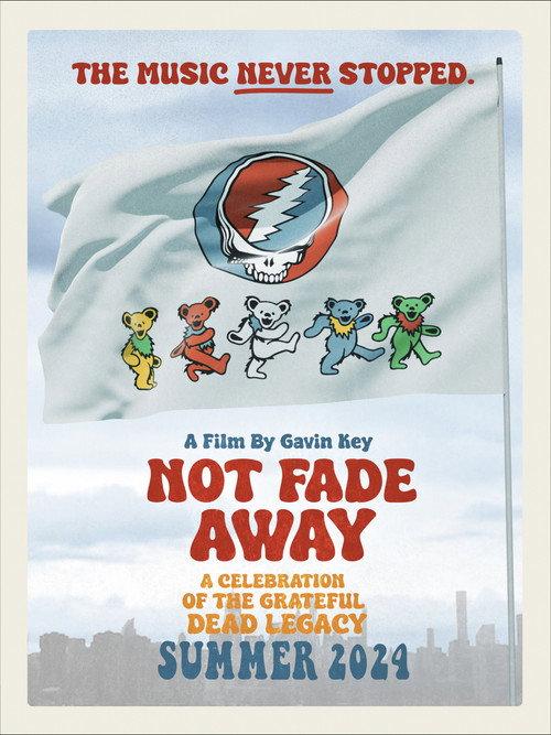 Not Fade Away: A Celebration of the Grateful Dead Legacy 2024 official movie poster