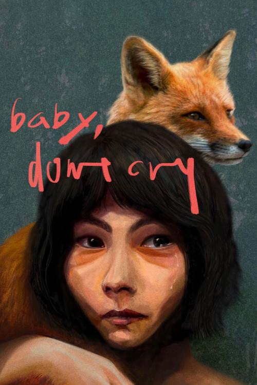Baby, Don't Cry 2021 official movie poster