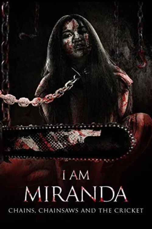 I Am Miranda: Chains, Chainsaws and the Cricket 2018 official movie poster