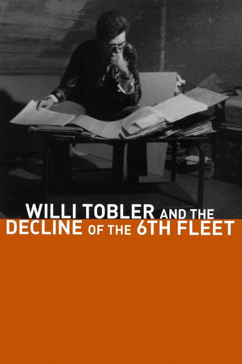 Willi Tobler and the Decline of the 6th Fleet 1972 official movie poster