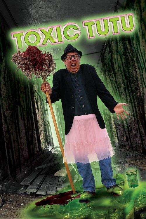 Toxic Tutu 2017 official movie poster