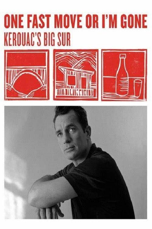 One Fast Move or I'm Gone: Kerouac's Big Sur 2008 official movie poster